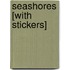 Seashores [With Stickers]
