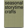 Seasonal Storytime Crafts door Kathryn Totten
