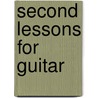 Second Lessons for Guitar door S. Sagreras Julio