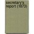 Secretary's Report (1873)