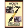 Secrets Of The Holy Lance door Jerry Smith