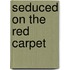 Seduced On The Red Carpet