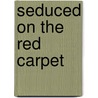 Seduced On The Red Carpet door Ann Christopher