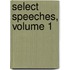 Select Speeches, Volume 1