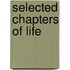 Selected Chapters Of Life