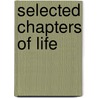 Selected Chapters Of Life door Benita M. Horsley