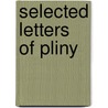 Selected Letters Of Pliny door Constantine Estlin Prichard