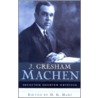 Selected Shorter Writings door John Gresham Machen