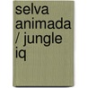 Selva Animada / Jungle Iq door Roger Priddy