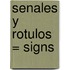 Senales y Rotulos = Signs