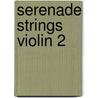 Serenade Strings Violin 2 door Onbekend