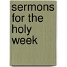 Sermons For The Holy Week door John Keble
