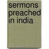 Sermons Preached In India door Reginald Heber