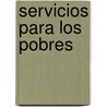 Servicios Para los Pobres door Mundial Banco