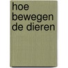 Hoe bewegen de dieren