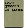Seton Gordon's Cairngorms door Hamish Brown