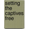 Setting The Captives Free door Elder Ivan King