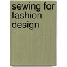 Sewing for Fashion Design door Gayle Strauss