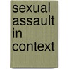 Sexual Assault in Context door With Alan D. Berkowitz