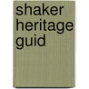 Shaker Heritage Guid by Stuart Murray