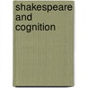Shakespeare And Cognition door Arthur F. Kinney