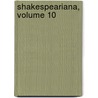 Shakespeariana, Volume 10 door York Shakespeare Soc