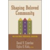 Shaping Beloved Community door David V. Esterline