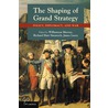 Shaping Of Grand Strategy door Williamson R. Murray