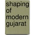Shaping Of Modern Gujarat