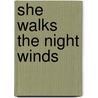 She Walks the Night Winds by Susan Cobb Beck