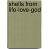 Shells From Life-Love-God by Julia Seton