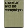 Sherman And His Campaigns door Samuel Millard Bowman