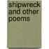 Shipwreck And Other Poems