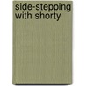 Side-Stepping With Shorty door Sewell Ford