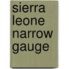 Sierra Leone Narrow Gauge by Mitchell Uic