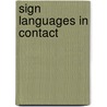 Sign Languages in Contact by David Quinto-Pozos