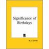 Significance Of Birthdays by William Juvenal Colville