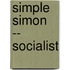 Simple Simon -- Socialist