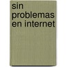 Sin Problemas En Internet door Andreas Voss