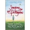 Singing For Mrs Pettigrew door Michael Morpurgo