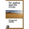 Sir Joshua And His Circle by Joseph Fitzgerald Molloy