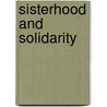 Sisterhood and Solidarity door Diane Balser