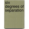 Six Degrees Of Separation by John Guare