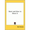 Skeet and How to Shoot It by Bob Nichols