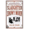 Slaughter On A Snowy Morn door Colin Evans