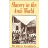 Slavery In The Arab World door Murray Gordon