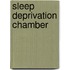 Sleep Deprivation Chamber