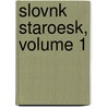 Slovnk Staroesk, Volume 1 door Jan Gebauer
