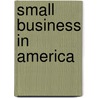 Small Business In America door Arnold Gould