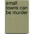 Small Towns Can Be Murder
